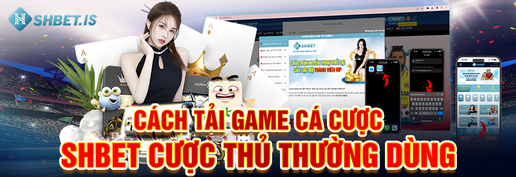 1 2 Cach Tai Game Ca Cuoc SHBET Cuoc Thu Thuong Dung