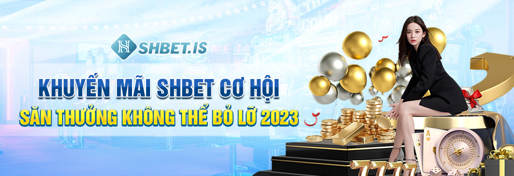 khuyen mai shbet co hoi san thuong khong the bo lo 2023