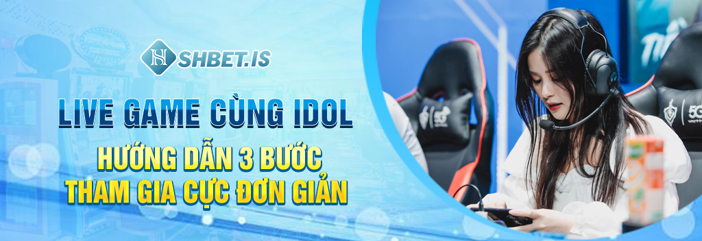 live game cung idol huong dan 3 buoc tham gia cuc don gian