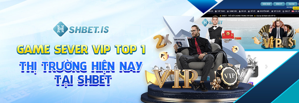 game sever vip top 1 thi truong hien nay tai shbet